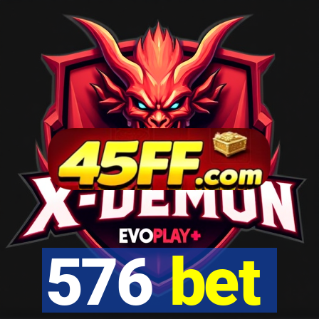 576 bet